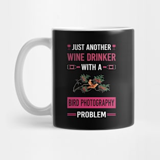 Wine Drinker Bird Photography Bird Watching Birdwatching Mug